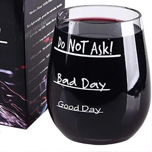 Good Day Bad Day Do Not Ask Stemless Wine Glass – Tritan Plastic 16 Ounce Cup