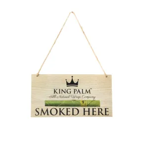 King Palm - Wooden Door Sign - Smoked Here