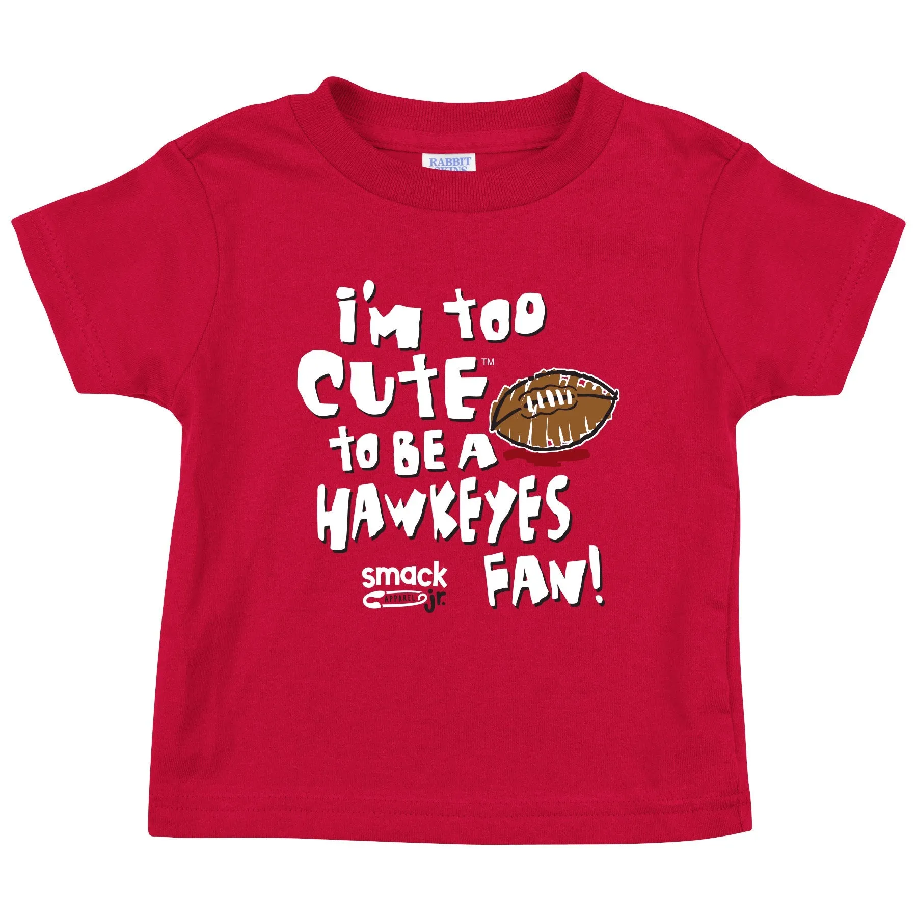 Too Cute to Be a Hawkeyes Fan Baby Apparel for Nebraska College Fans (NB-7T)